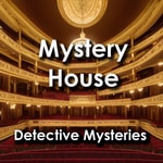 Logo of the podcast Mystery House: Detective Mysteries Podcast Mystery House: Detective Mysteries