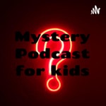 Logo of the podcast Mystery Podcast for kids Podcast Mystery Podcast for kids