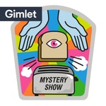 Logo of the podcast Mystery Show Logo of the podcast Mystery Show