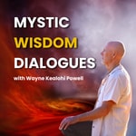 Logo of the podcast Mystic Wisdom Dialogues Podcast Mystic Wisdom Dialogues