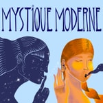 Logo of the podcast MYSTIQUE MODERNE Podcast MYSTIQUE MODERNE