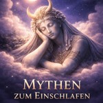 Logo of the podcast Mythen zum Einschlafen Podcast Mythen zum Einschlafen
