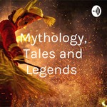 Logo of the podcast Mythology, Tales, Legends and Histories Podcast Mythology, Tales, Legends and Histories