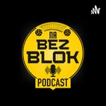 Logo of the podcast Na Bezblok Podcast Na Bezblok