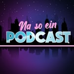 Logo of the podcast Na so ein Podcast Podcast Na so ein Podcast