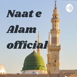 Logo of the podcast Naat e Alam official Podcast Naat e Alam official