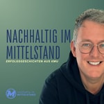 Logo of the podcast Nachhaltig im Mittelstand - Gemeinsam Zukunft gestalten Podcast Nachhaltig im Mittelstand - Gemeinsam Zukunft gestalten