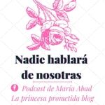Logo of the podcast Nadie hablará de nosotras by María Abad Podcast Nadie hablará de nosotras by María Abad