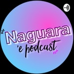 Logo of the podcast Naguara e'Podcast En Español Podcast Naguara e'Podcast En Español