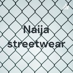 Logo of the podcast Naija streetwear Podcast Naija streetwear