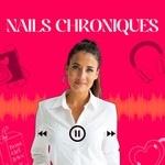 Podcast Nails chroniques