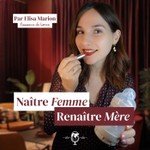 Logo of the podcast Naître Femme, Renaître Mère Podcast Naître Femme, Renaître Mère