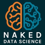 Logo of the podcast Naked Data Science Podcast Naked Data Science