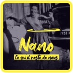 Nano, ce qu'il reste de nous Nano, ce qu'il reste de nous