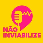 Logo of the podcast Não Inviabilize Logo of the podcast Não Inviabilize