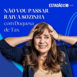 Logo of the podcast Não vou passar raiva sozinha, com Duquesa de Tax Podcast Não vou passar raiva sozinha, com Duquesa de Tax