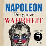 Logo of the podcast Napoleon - Die ganze Wahrheit Podcast Napoleon - Die ganze Wahrheit