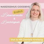 Narzissmus Goodbye - Endlich Lebensfreude & Leichtigkeit Podcast Narzissmus Goodbye - Endlich Lebensfreude & Leichtigkeit