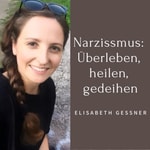 Podcast Narzissmus: Überleben, heilen, gedeihen