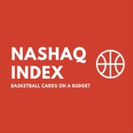 Logo of the podcast NASHAQ INDEX - Basketball Cards on a Budget Podcast NASHAQ INDEX - Basketball Cards on a Budget