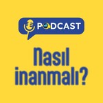 Logo of the podcast Nasıl İnanmalı? Podcast Nasıl İnanmalı?