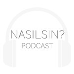 Logo of the podcast NASILSIN? Podcast Podcast NASILSIN? Podcast