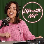 Logo of the podcast Natalie Cassidy's 'Life with Nat' Podcast Natalie Cassidy's 'Life with Nat'