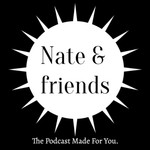 Logo of the podcast Nate & Friends Podcast Nate & Friends
