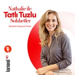 Logo of the podcast Nathalie ile Tatlı Tuzlu Sohbetler Podcast Nathalie ile Tatlı Tuzlu Sohbetler