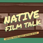 Logo of the podcast Native Film Talk Podcast Native Film Talk
