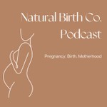 Natural Birth Co. Podcast Podcast Natural Birth Co. Podcast