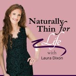 Logo of the podcast Naturally Thin for Life Podcast Naturally Thin for Life