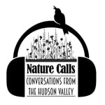 Nature Calls: Conversations from the Hudson Valley Podcast Nature Calls: Conversations from the Hudson Valley