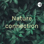 Logo of the podcast Nature connection Podcast Nature connection