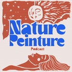 Logo of the podcast Nature Peinture Podcast Nature Peinture