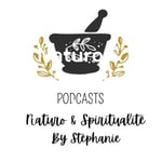 Logo of the podcast Naturo & Spiritualité By Stéphanie Podcast Naturo & Spiritualité By Stéphanie