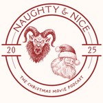 Logo of the podcast Naughty & Nice - The Christmas Movie Podcast Podcast Naughty & Nice - The Christmas Movie Podcast