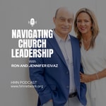 Logo of the podcast Navigating Church Leadership with Ron and Jennifer Eivaz Podcast Navigating Church Leadership with Ron and Jennifer Eivaz