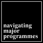 Navigating Major Programmes Podcast Navigating Major Programmes