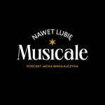 Logo of the podcast Nawet lubię musicale - podcast Teatru Syrena Podcast Nawet lubię musicale - podcast Teatru Syrena