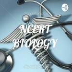 Logo of the podcast NCERT BIOLOGY Podcast NCERT BIOLOGY