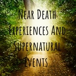Logo of the podcast Near Death Experiences And Supernatural Events Logo of the podcast Near Death Experiences And Supernatural Events