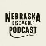 Logo of the podcast Nebraska Disc Golf Podcast Podcast Nebraska Disc Golf Podcast