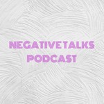 Logo of the podcast NEGATIVE TALKS Podcast NEGATIVE TALKS