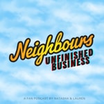 Logo of the podcast Neighbours Unfinished Business Podcast Logo of the podcast Neighbours Unfinished Business Podcast