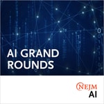 NEJM AI Grand Rounds NEJM AI Grand Rounds
