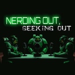 Logo of the podcast Nerding Out, Geeking Out Podcast Nerding Out, Geeking Out