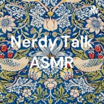 Logo of the podcast Nerdy Talk ASMR Podcast Nerdy Talk ASMR