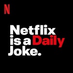 Logo of the podcast Netflix Is A Daily Joke Logo of the podcast Netflix Is A Daily Joke