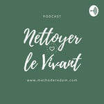 Logo of the podcast Nettoyer Le Vivant Podcast Nettoyer Le Vivant
